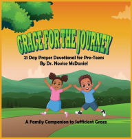 Title: Grace For The Journey, Author: Novice McDaniel