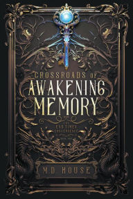 Title: Crossroads of Awakening Memory, Author: M.D. House