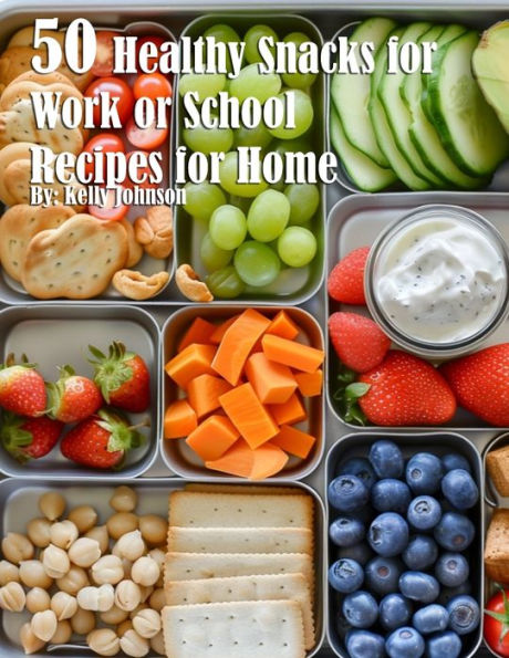 50 Healthy Snacks for Work or School Recipes Home