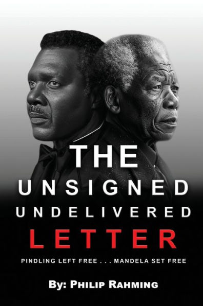 The Unsigned Undelivered Letter: Pindling Left Free . Mandela Set