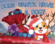 Title: Does Santa Have A Dog?, Author: Melanie Richardson Dundy