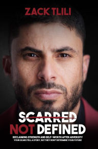 Title: Scarred Not Defined, Author: ZACK TLILI