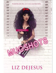 Title: Mugshots, Author: Liz DeJesus