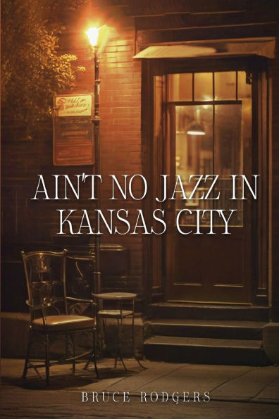 Ain't No Jazz Kansas City