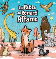 Title: La Fable du Renard Affamï¿½, Author: Cole Adams