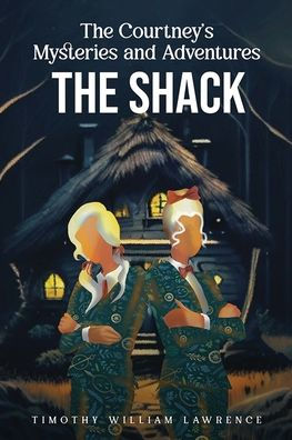 The Shack: Courtney's Mysteries and Adventures