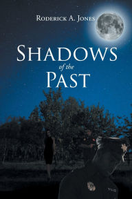 Title: Shadows of the Past, Author: Roderick A Jones