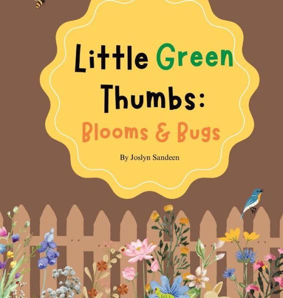 Little Green Thumbs: Blooms & Bugs