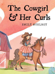 Title: The Cowgirl & Her Curls, Author: Emily McElroy