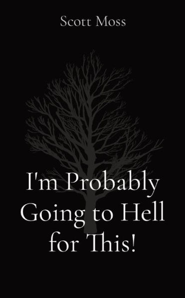 I'm Probably Going to Hell for This!