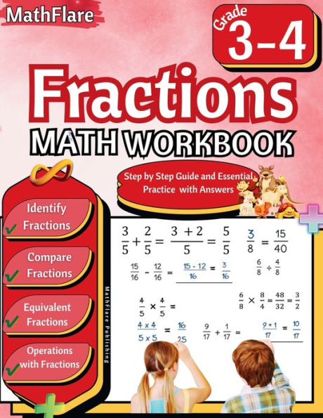 Fractions Math Workbook 3rd and 4th Grade: Fractions Workbook Grade 3-4, Identify, Compare, Add, Subtract, Multiply and Divide Fractions, Equivalent Fractions