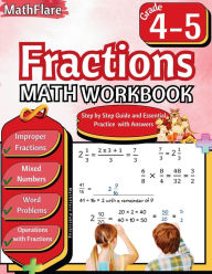 Title: Fractions Math Workbook 4th and 5th Grade: Fractions Workbook Grade 4-5, Operations with Fractions, Mixed Numbers, Word Problems, Author: Mathflare Publishing