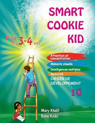 Smart Cookie Kid pour les 3-4 ans Cahier de dï¿½veloppement 1C: Attention et concentration Mï¿½moire visuelle Intelligences multiples Motricitï¿½ Cahier d'exercices pï¿½dagogique