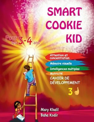 Smart Cookie Kid pour les 3-4 ans Cahier de dï¿½veloppement 3D: Attention et concentration Mï¿½moire visuelle Intelligences multiples Motricitï¿½ Cahier d'exercices pï¿½dagogique