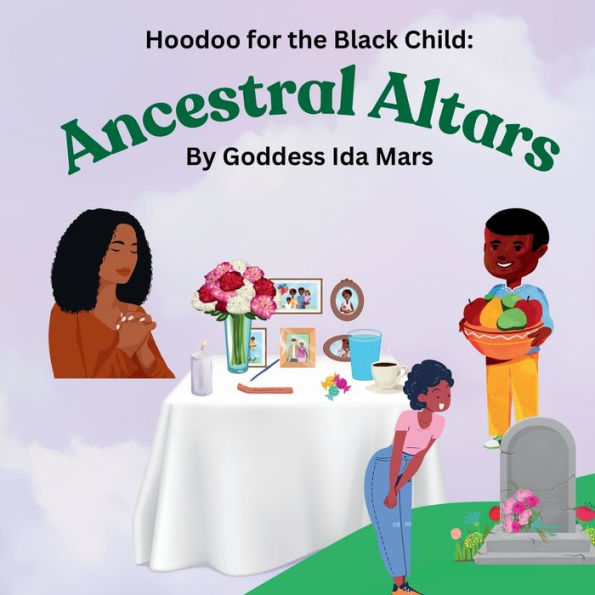 Ancestral Altars: Hoodoo for the Black Child