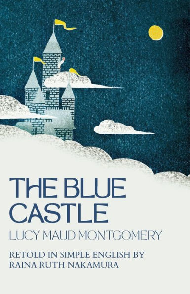The Blue Castle: Retold Simple English