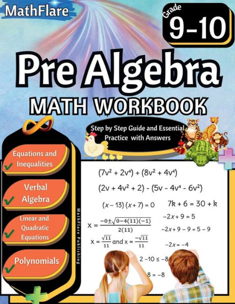 Pre Algebra Workbook 9th and 10th Grade: Pre Algebra Workbook Grade 9-10, Linear Equations, Quadratic Equations, Polynomials, Equations One-Side, Two-Sides, Evaluate Equations, Inequalities, Verbal Algebra