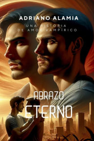 Title: Abrazo Eterno, Author: Adriano Alamia