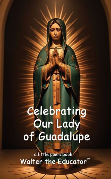 Celebrating Our Lady of Guadalupe