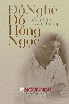 Tạp Chï¿½ Ngï¿½n Ngữ Số Đặc Biệt - Đỗ Hồng Ngọc, Văn Chương & Bạn Hữu (softcover - lightweight)