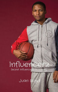 Title: Influencerz: Secret Influencerz Academy, Author: Juan D Boyd