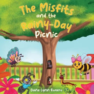 Title: The Misfits and the Rainy-Day Picnic: A book about friendship, mishaps, and fun, Author: Dana Lynn Romero