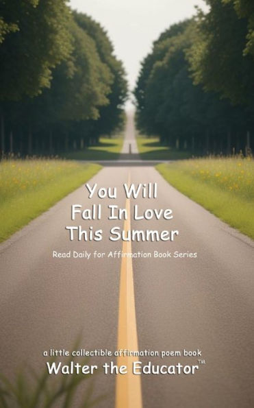 You Will Fall Love This Summer: Read Daily for Affirmation Book Series