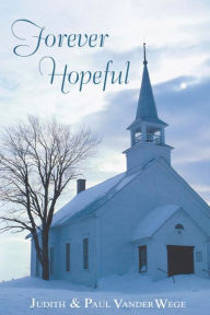 Title: Forever Hopeful, Author: Judith Vander Wege