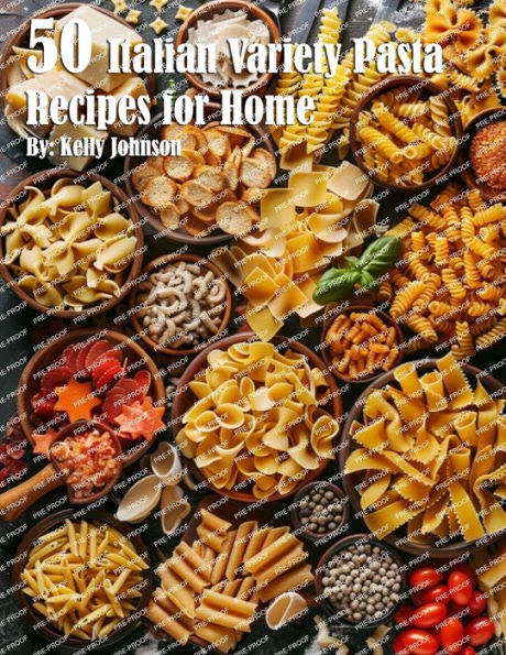 50 Italian Pasta Variety Recipes for Home