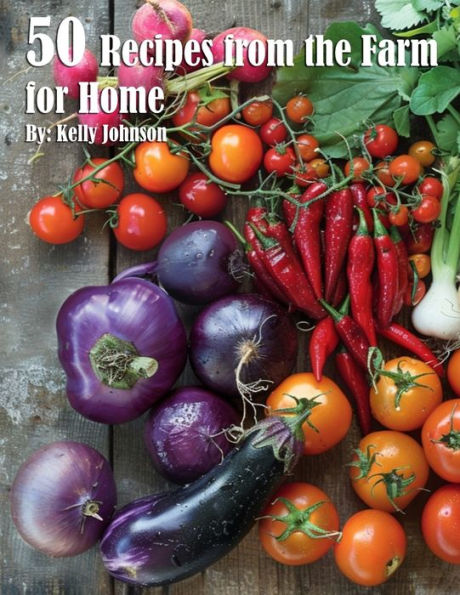 50 Recipes from the Farm for Home