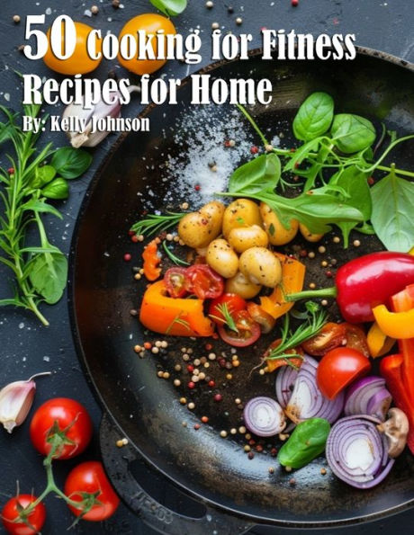 50 Cooking for Fitness Recipes Home