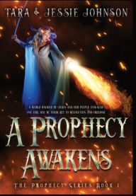 Title: A Prophecy Awakens, Author: Jessie Johnson