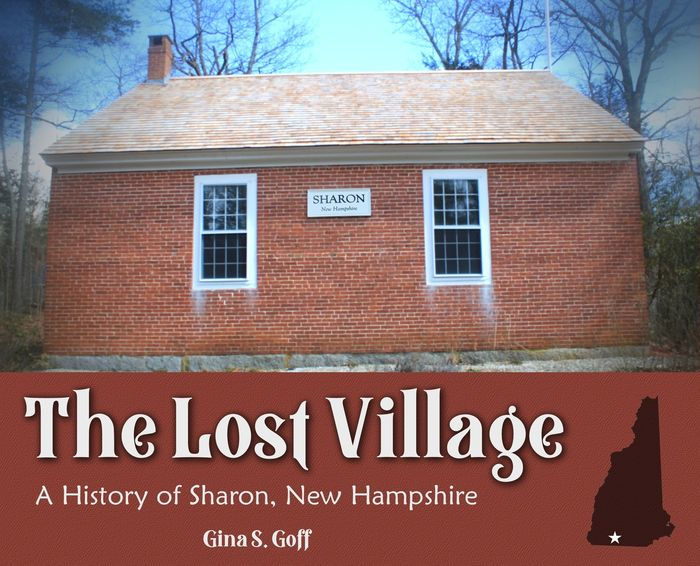 The lost village a history of sharon new hampshire by gina s goff