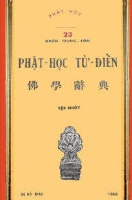 Title: Từ điển Phật học - Tập 1 (1966), Author: Đoïn Trung Cïn