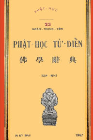 Title: Từ điển Phật học - Tập 2 (1967), Author: Đoïn Trung Cïn