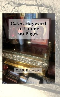 C.J.S. Hayward in Under 99 Pages