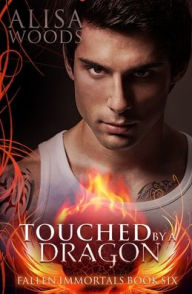 Title: Touched by a Dragon (Fallen Immortals 6), Author: Alisa Woods