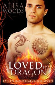 Loved by a Dragon (Fallen Immortals 7)