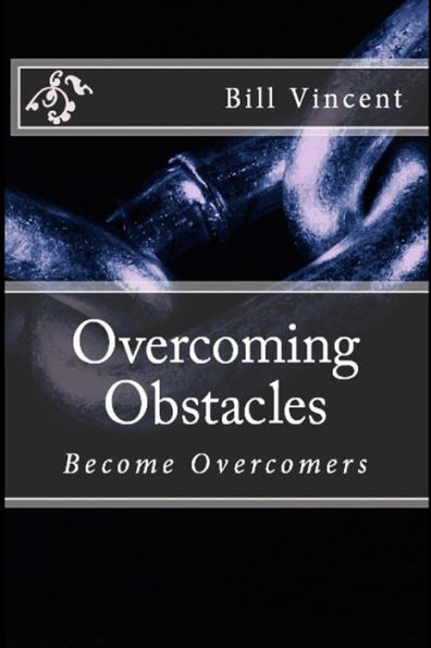 Overcoming Obstacles: Beome Overcomers