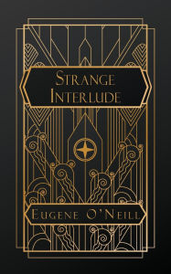 Title: Strange Interlude, Author: Eugene O'Neill