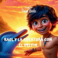 Title: Raï¿½l y la Aventura con el Delfï¿½n, Author: Daian Books