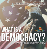 Title: What is a Democracy? US Government Textbook Children's Government Books, Author: Baby Professor