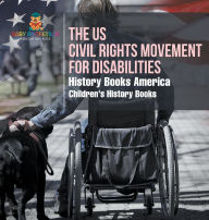 Title: The US Civil Rights Movement for Disabilities - History Books America Children's History Books, Author: Baby Professor