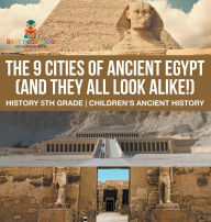 Title: The 9 Cities of Ancient Egypt (And They All Look Alike!) - History 5th Grade Children's Ancient History, Author: Baby Professor