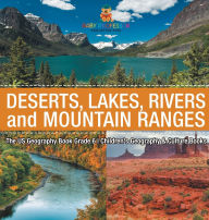 Title: The US Geography Book Grade 6: Deserts, Lakes, Rivers and Mountain Ranges Children's Geography & Culture Books, Author: Baby Professor