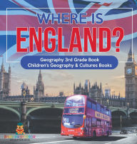 Title: Where is England? Geography 3rd Grade Book Children's Geography & Cultures Books, Author: Baby Professor