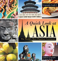 Title: A Quick Look at Asia: The World's Most Populous Continent - Geography Grade 3 Children's Geography & Culture Books, Author: Baby Professor