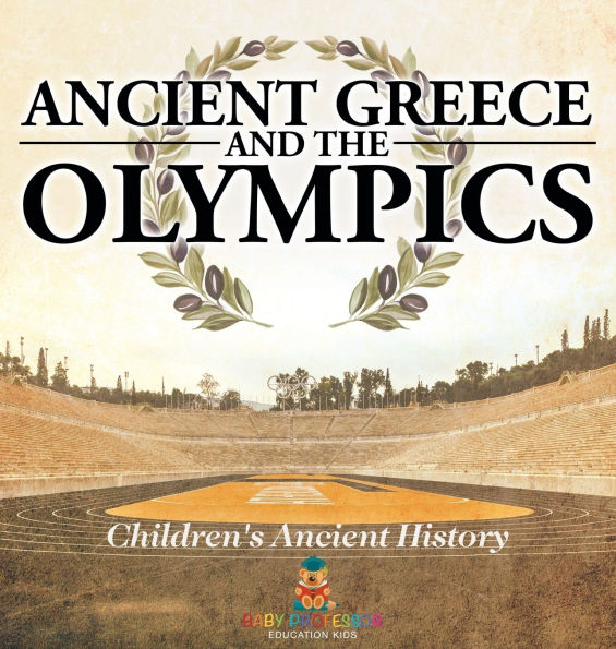 Ancient Greece and The Olympics Children's History