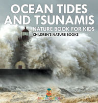 Title: Ocean Tides and Tsunamis - Nature Book for Kids Children's Nature Books, Author: Baby Professor