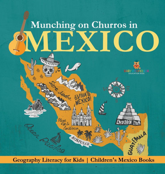 Munching on Churros in Mexico - Geography Literacy for Kids Children's Mexico Books